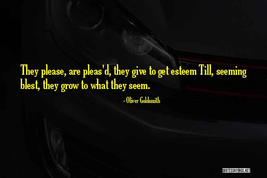 Pleas Quotes By Oliver Goldsmith Pleas Quotes By Oliver Goldsmith