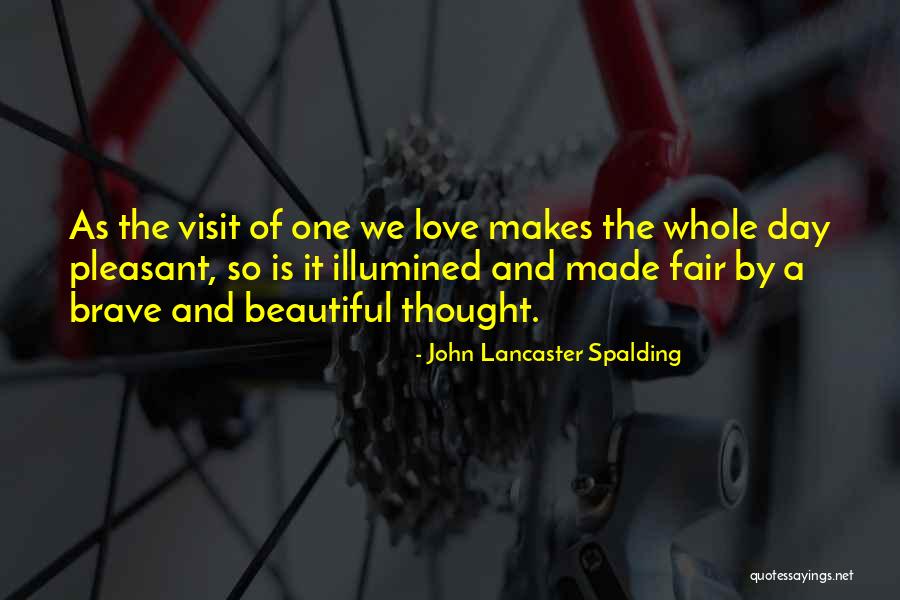 Pleasant Day Quotes By John Lancaster Spalding Pleasant Day Quotes By John Lancaster Spalding