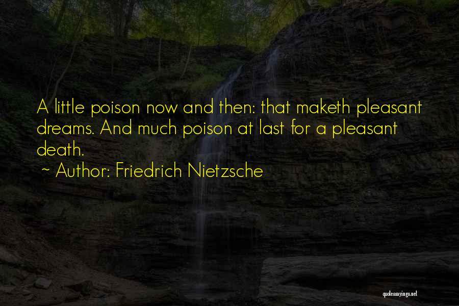 Pleasant Dreams Quotes By Friedrich Nietzsche