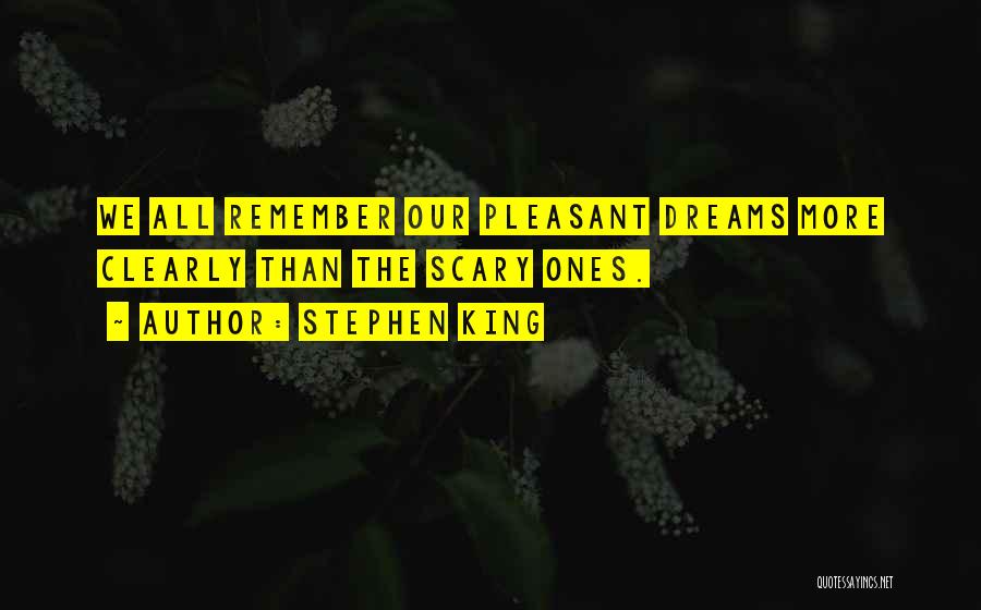 Pleasant Dreams Quotes By Stephen King