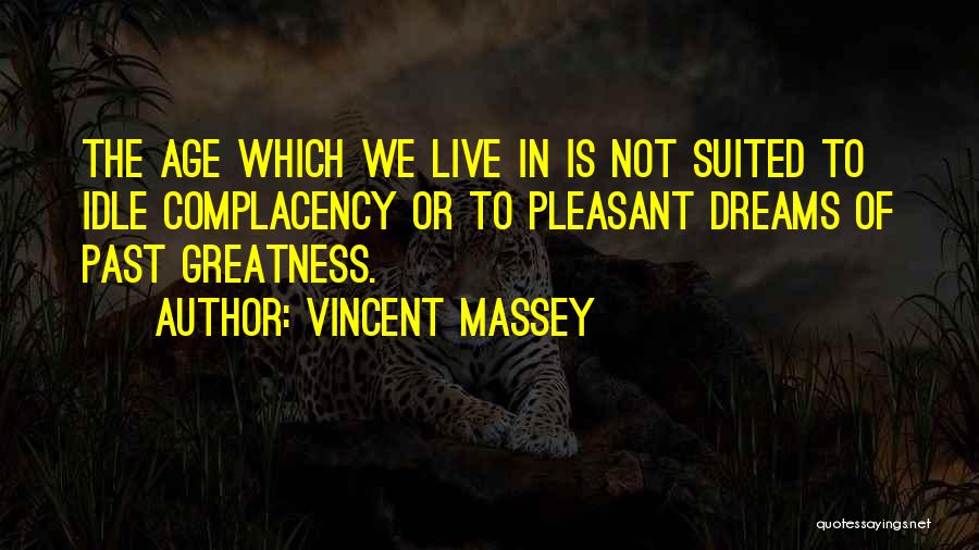 Pleasant Dreams Quotes By Vincent Massey