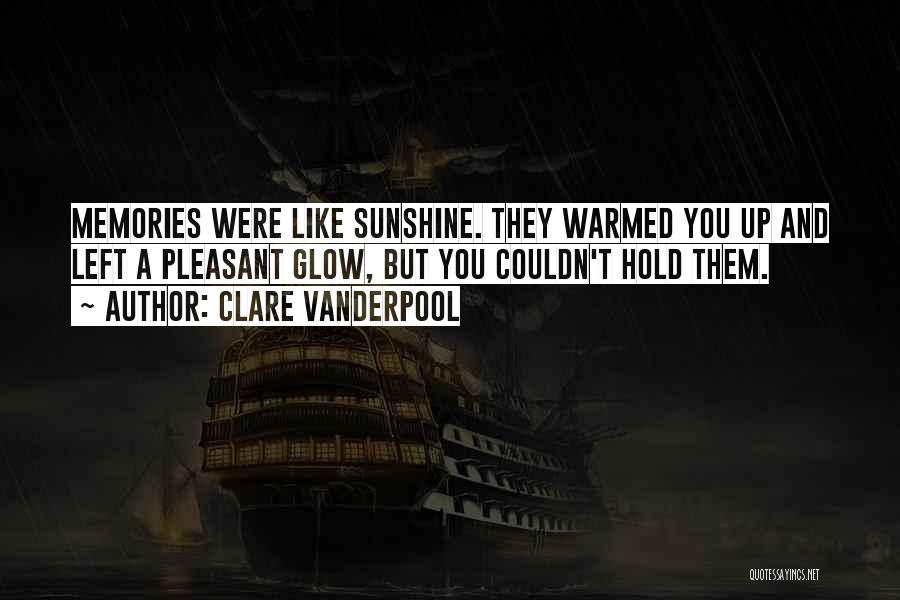 Pleasant Memories Quotes By Clare Vanderpool