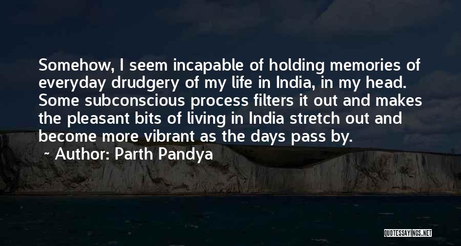 Pleasant Memories Quotes By Parth Pandya