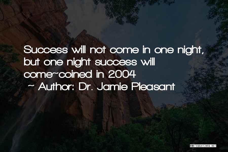 Pleasant Night Quotes By Dr. Jamie Pleasant