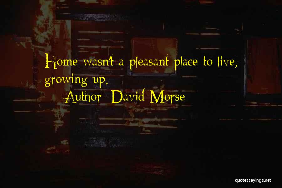 Pleasant Quotes By David Morse