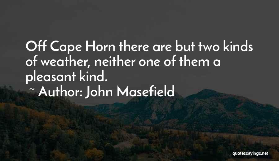 Pleasant Weather Quotes By John Masefield