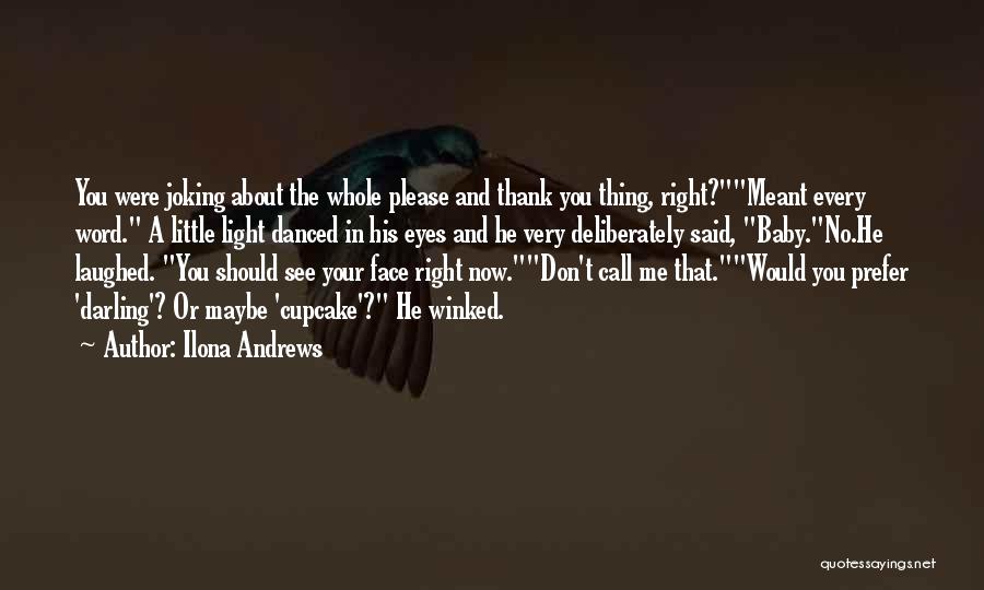 Please And Thank You Quotes By Ilona Andrews