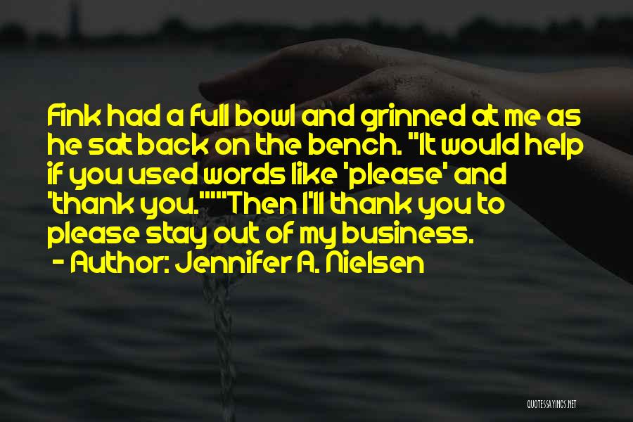 Please And Thank You Quotes By Jennifer A. Nielsen