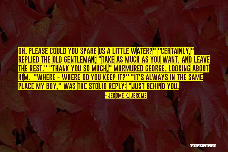 Please And Thank You Quotes By Jerome K. Jerome