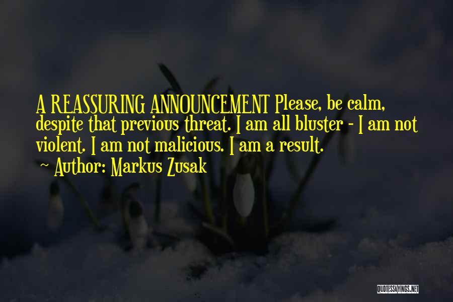 Please Be Calm Quotes By Markus Zusak