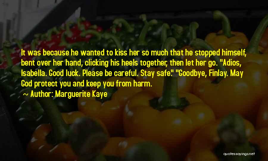 Please Be Careful Quotes By Marguerite Kaye