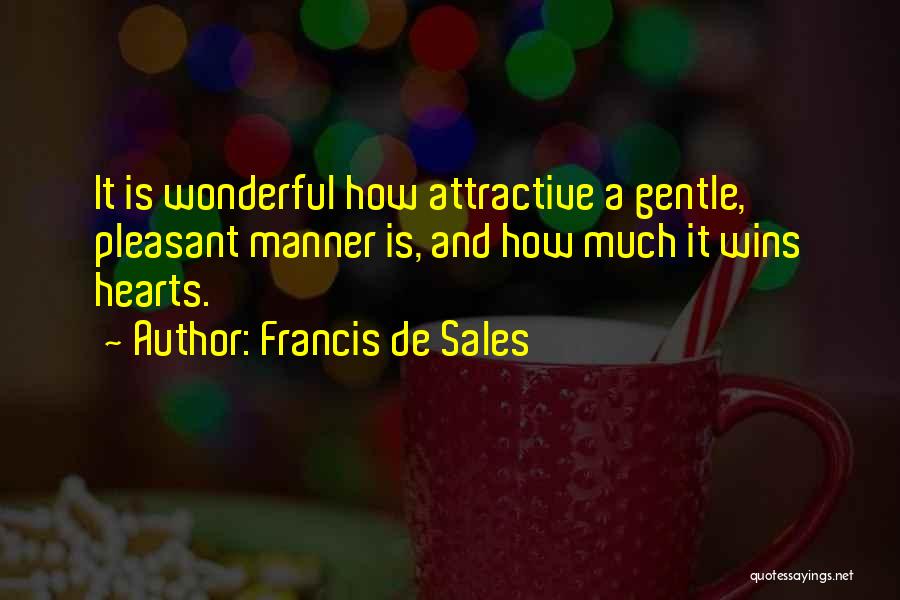 Please Be Gentle Quotes By Francis De Sales