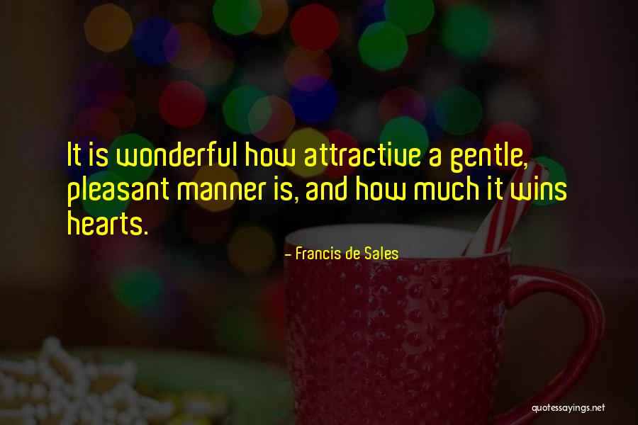 Please Be Gentle Quotes By Francis De Sales