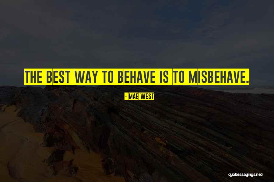 Please Behave Quotes By Mae West Please Behave Quotes By Mae West