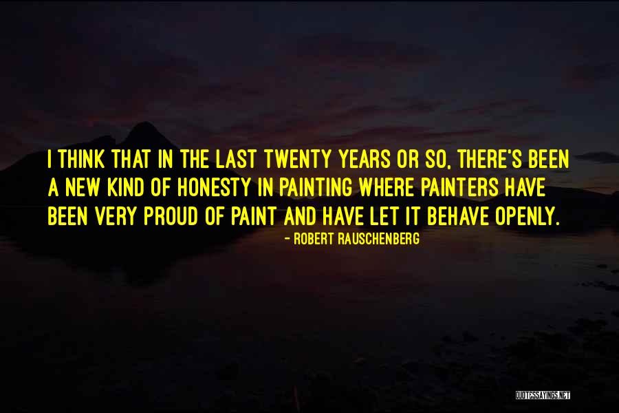 Please Behave Quotes By Robert Rauschenberg Please Behave Quotes By Robert Rauschenberg