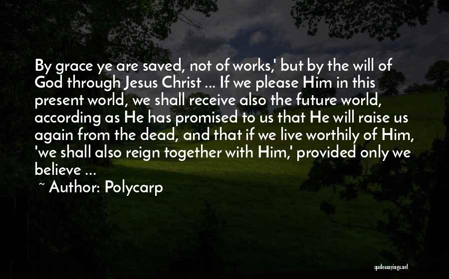 Please Believe In Us Quotes By Polycarp