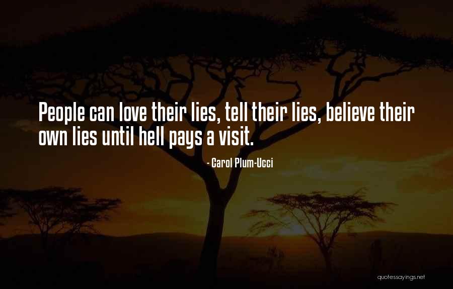 Please Believe Me My Love Quotes By Carol Plum-Ucci Please Believe Me My Love Quotes By Carol Plum-Ucci
