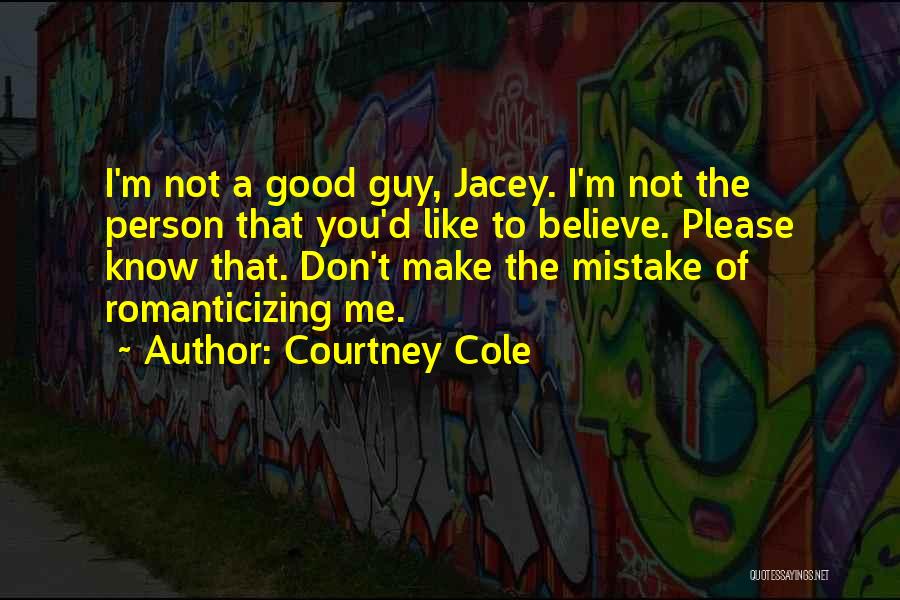 Please Believe Me Quotes By Courtney Cole