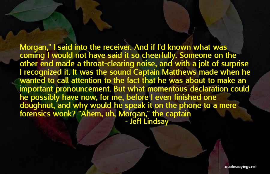 Please Call Me Quotes By Jeff Lindsay Please Call Me Quotes By Jeff Lindsay