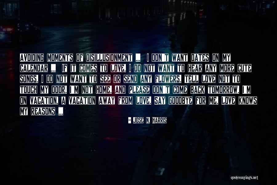 Please Come Back Home Quotes By Jose N. Harris Please Come Back Home Quotes By Jose N. Harris