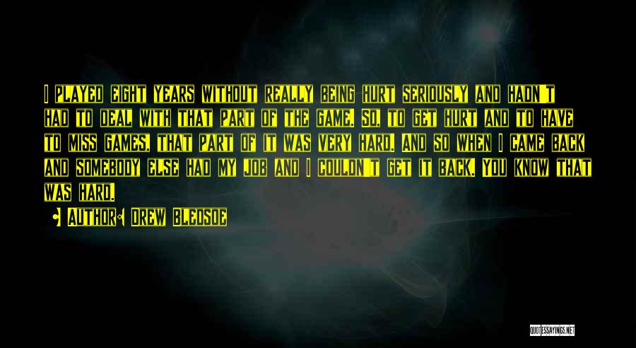 Please Come Back I Miss You Quotes By Drew Bledsoe