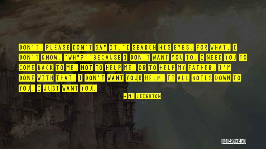 Please Come Back Me Quotes By M. Leighton Please Come Back Me Quotes By M. Leighton