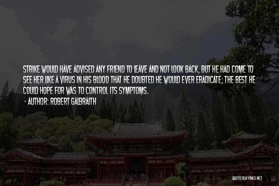 Please Come Back My Friend Quotes By Robert Galbraith