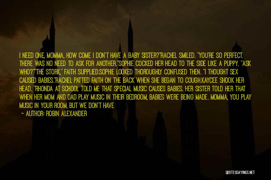 Please Come Back My Friend Quotes By Robin Alexander