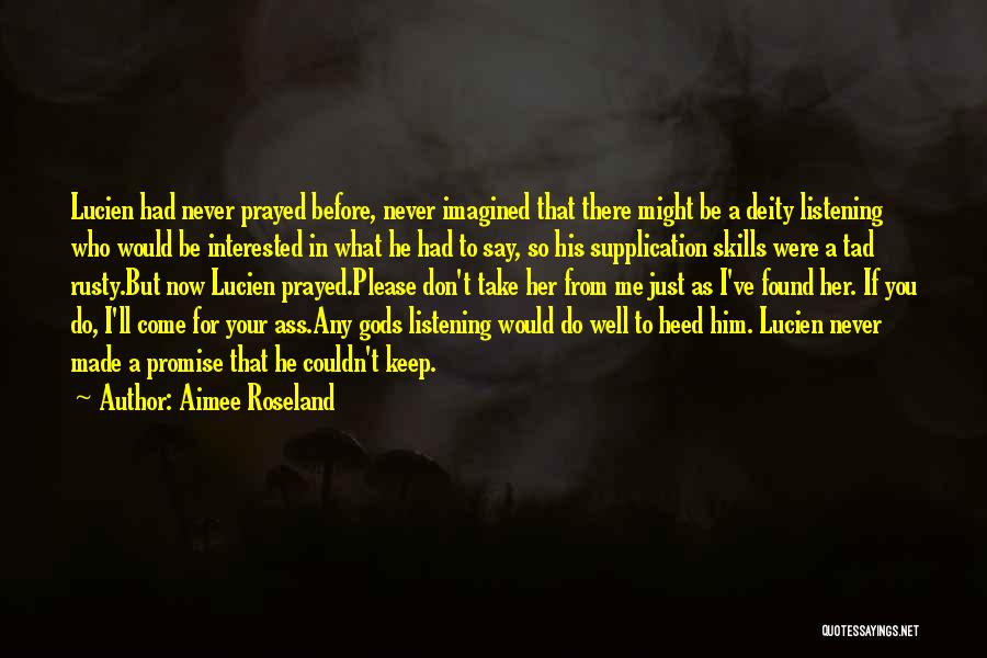 Please Come To Me Quotes By Aimee Roseland