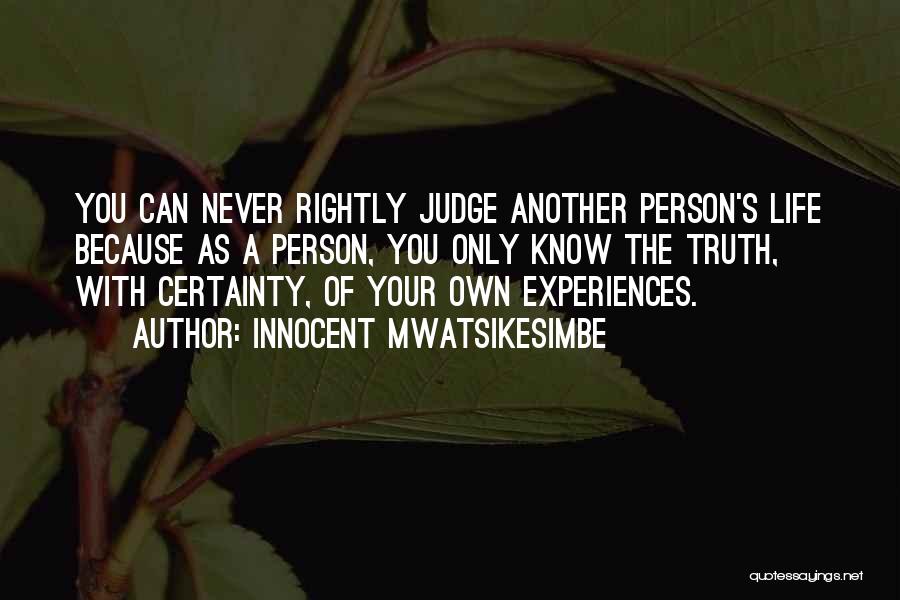 Please Do Not Judge Me Quotes By Innocent Mwatsikesimbe