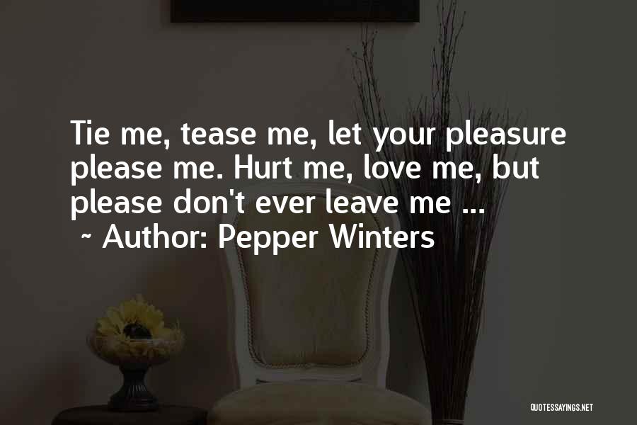 Please Don Hurt Me Quotes By Pepper Winters