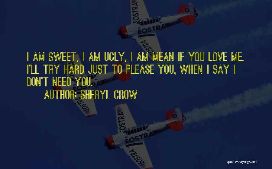 Please Don Say You Love Me Quotes By Sheryl Crow