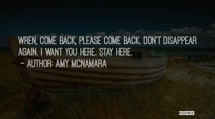 Please Don't Come Again Quotes By Amy McNamara