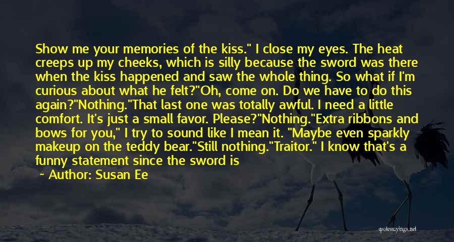 Please Don't Come Again Quotes By Susan Ee Please Don't Come Again Quotes By Susan Ee