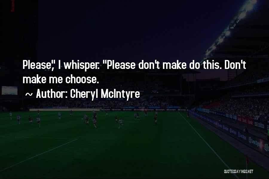 Please Don't Do This Quotes By Cheryl McIntyre