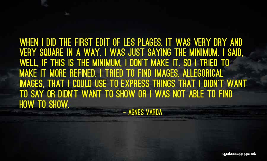 Please Don't Go Images With Quotes By Agnes Varda Please Don't Go Images With Quotes By Agnes Varda
