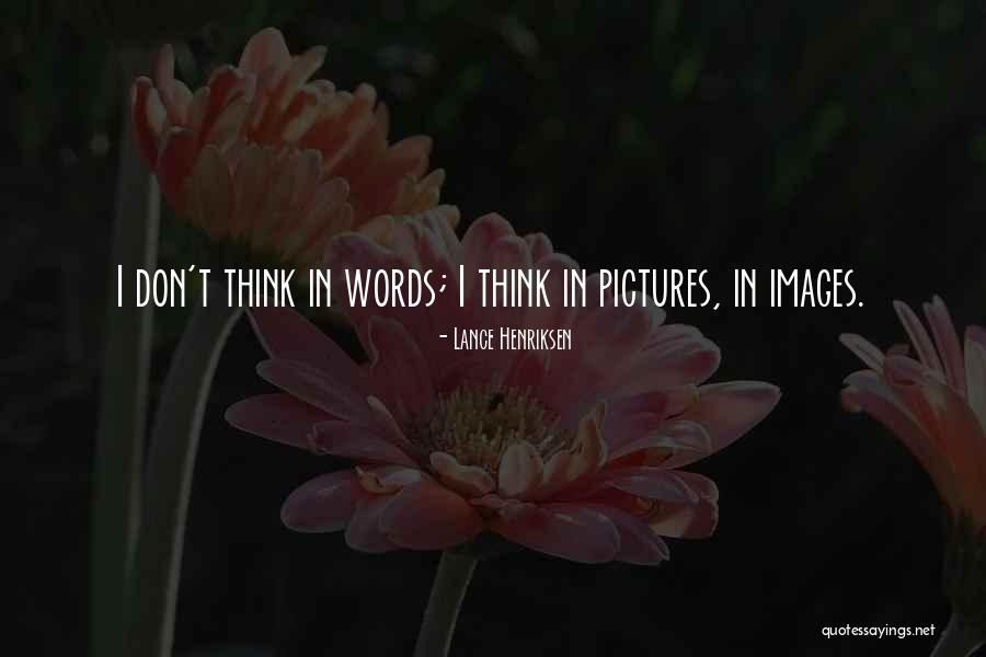 Please Don't Go Images With Quotes By Lance Henriksen Please Don't Go Images With Quotes By Lance Henriksen