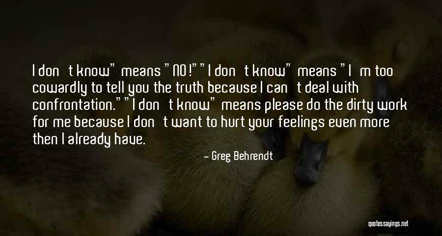 Please Don't Hurt Me Quotes By Greg Behrendt