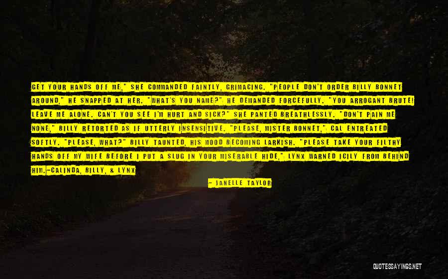 Please Don't Hurt Me Quotes By Janelle Taylor Please Don't Hurt Me Quotes By Janelle Taylor