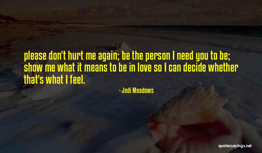 Please Don't Hurt Me Quotes By Jodi Meadows Please Don't Hurt Me Quotes By Jodi Meadows