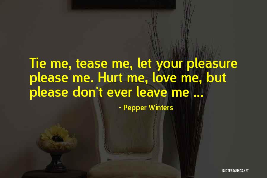 Please Don't Hurt Me Quotes By Pepper Winters