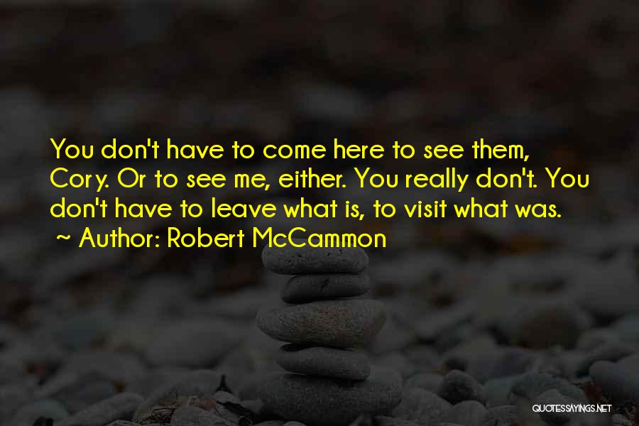 Please Don't Leave Me And Go Quotes By Robert McCammon