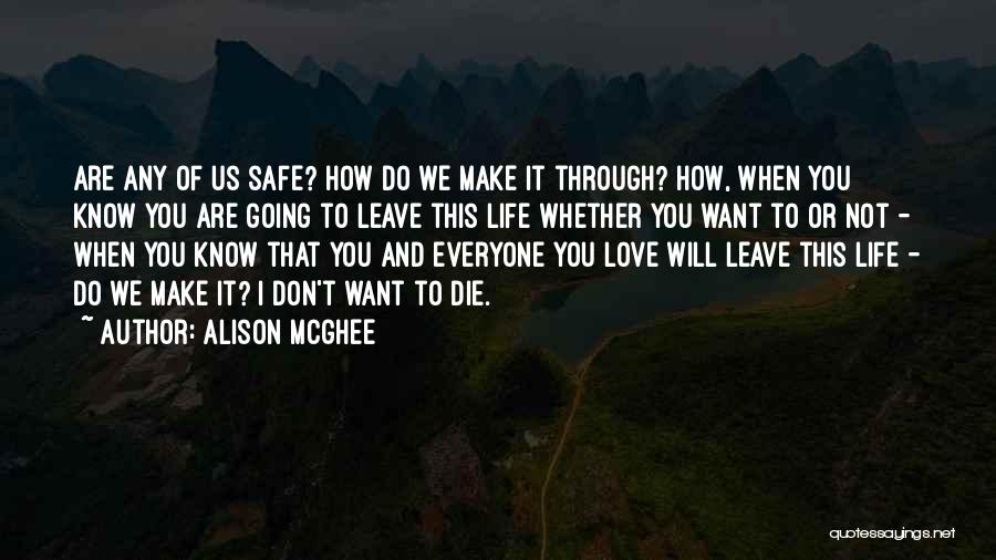 Please Don't Leave Me Love Quotes By Alison McGhee