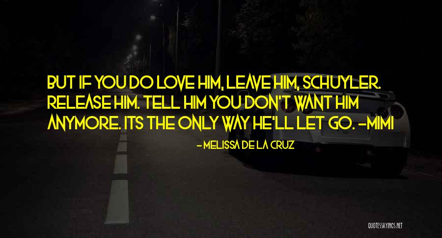 Please Don't Leave Me Love Quotes By Melissa De La Cruz