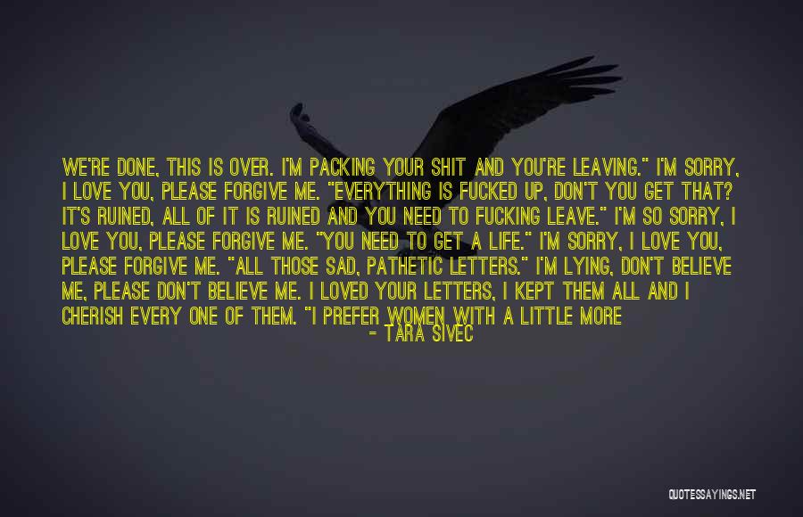 Please Don't Leave Me Love Quotes By Tara Sivec