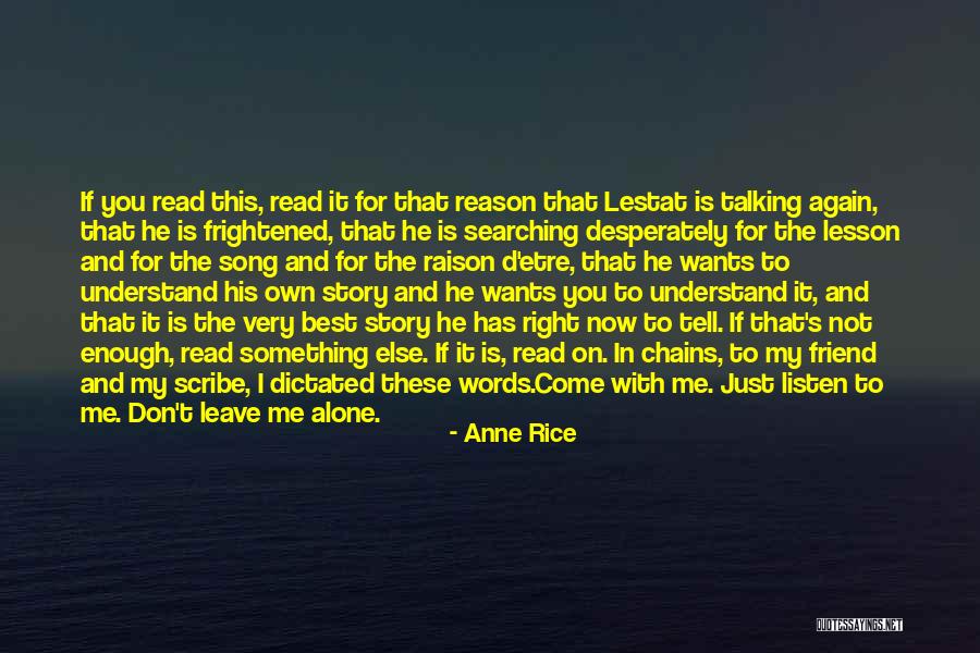 Please Don't Leave Me My Friend Quotes By Anne Rice Please Don't Leave Me My Friend Quotes By Anne Rice