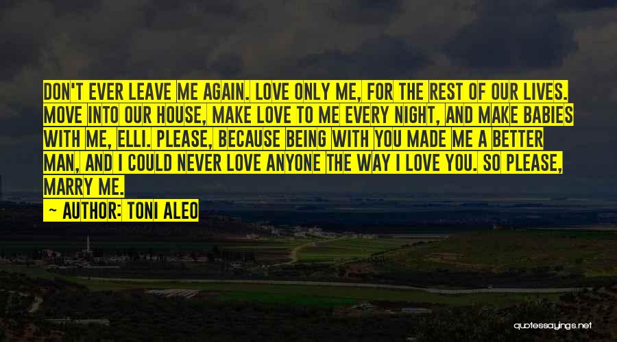 Please Don't Leave Me Quotes By Toni Aleo