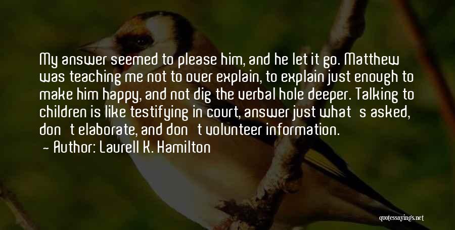 Please Don't Let Go Quotes By Laurell K. Hamilton