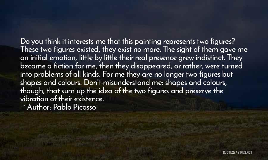 Please Don't Misunderstand Me Quotes By Pablo Picasso