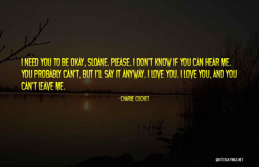 Please Don't Say You Love Me Quotes By Charlie Cochet